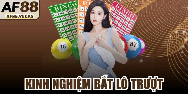Kinh Nghiệm Bắt Lô Trượt
