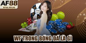 WF Trong Bóng Đá Là Gì